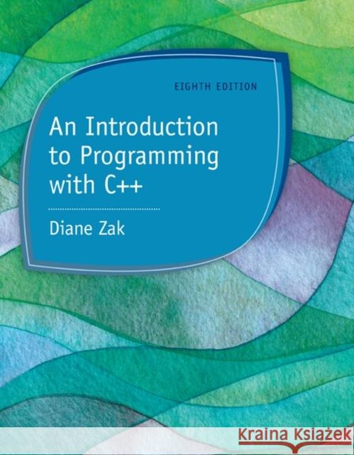 An Introduction to Programming with C++ Diane Zak 9781285860114 Cengage Learning