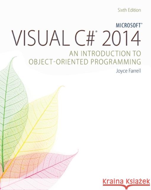 Microsoft Visual C# 2015: An Introduction to Object-Oriented Programming Joyce Farrell 9781285860237 Course Technology