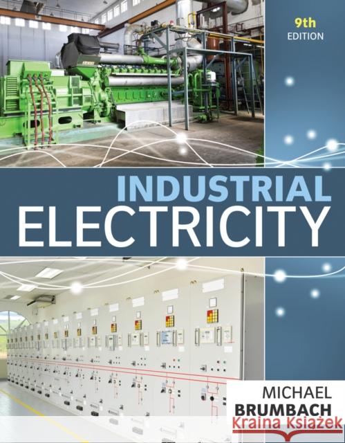 Industrial Electricity Michael E. Brumbach 9781285863986 Cengage Learning