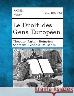 Le Droit Des Gens Europeen Theodor Anton Heinrich Schmalz, Leopold De Bohm 9781287349853
