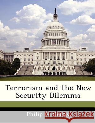 Terrorism and the New Security Dilemma Cerny, Philip G. 9781288333233