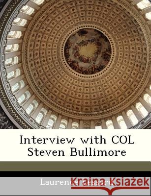 Interview with Col Steven Bullimore Lessard, Laurence 9781288535309