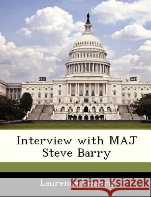 Interview with Maj Steve Barry Lessard, Laurence 9781288539772