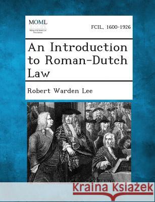 An Introduction to Roman-Dutch Law R W Lee 9781289346065 Gale, Making of Modern Law