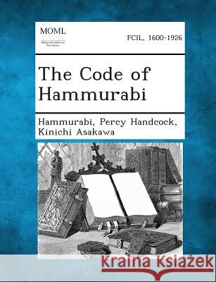 The Code of Hammurabi Hammurabi, Percy Handcock, Kinichi Asakawa 9781289353742