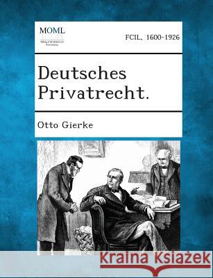 Deutsches Privatrecht. Otto Gierke 9781289359010