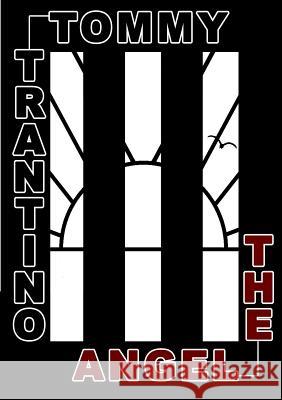 The Angel Tommy Trantino 9781291006759