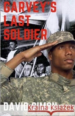 Garvey's Last Soldier David Simon 9781291026030