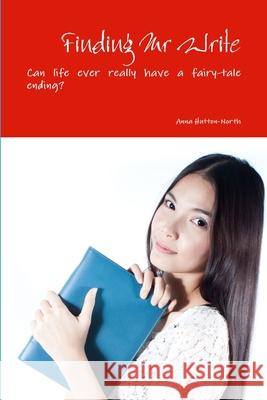 Finding Mr Write: Drayton Beauchamp Series Anna Hutton-North 9781291033373