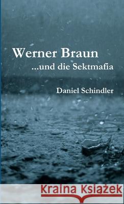 Werner Braun - ...und die Sektmafia Daniel Schindler 9781291044126