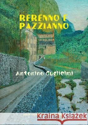 Rerenno E Pazzianno antonino guglielmi 9781291051322 Lulu.com