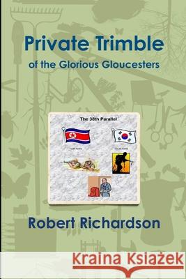 Private Trimble Robert Richardson 9781291054255