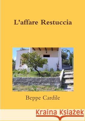 L'affare Restuccia Beppe Cardile 9781291062502 Lulu.com