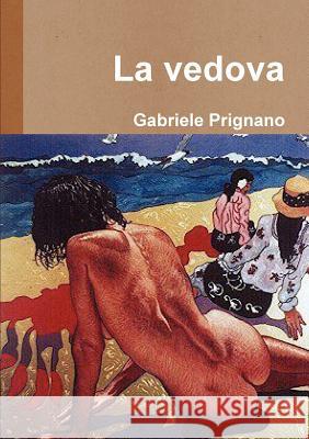 La vedova Gabriele Prignano 9781291074000 Lulu.com