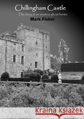 Chillingham Castle Mark Fisher 9781291075410