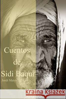 Cuentos de Sidi Baqur Jordi Mateo 9781291089318 Lulu.com