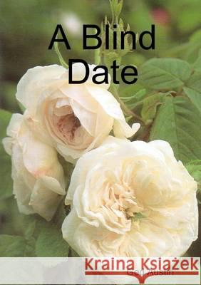 A Blind Date Ged Austin   9781291093131 Lulu Press Inc
