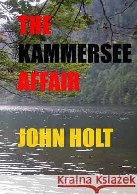 The Kammersee Affair John Holt 9781291094787