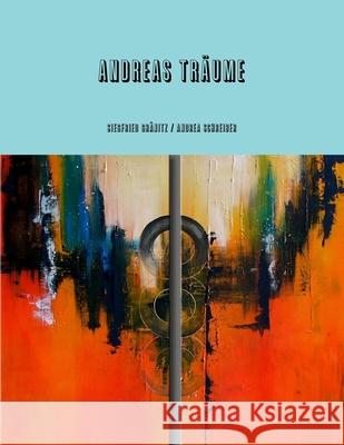Andreas Träume Gränitz, Siegfried 9781291096637