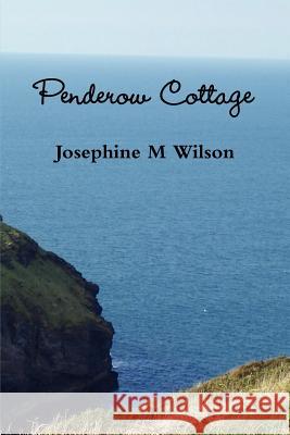 Penderow Cottage Josephine M. Wilson 9781291105957