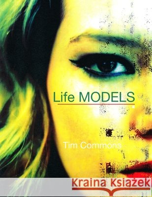 Life Models Tim Commons   9781291116069