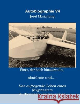 Autobiographie V4 Josef Maria Jung 9781291120165