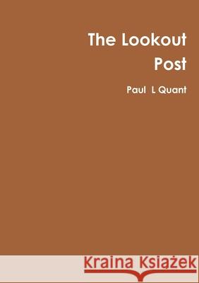 The Lookout Post Paul Quant 9781291129823 Lulu.com