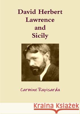 David Herbert Lawrence and Sicily Carmine Rapisarda 9781291130386