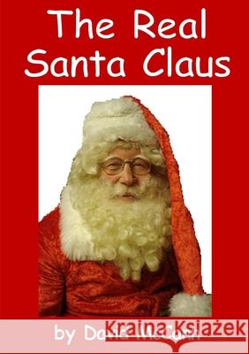 The Real Santa Claus David McCann 9781291130508