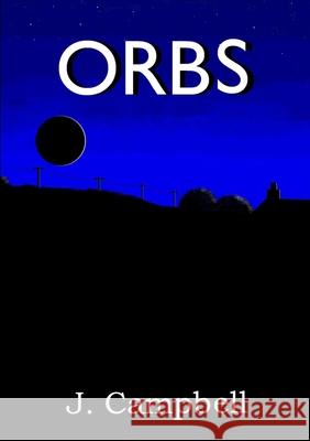 Orbs Jonny Campbell 9781291131857 Lulu.com