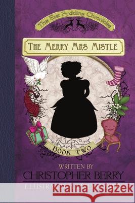 The Merry Mrs Mistle Christopher Berry 9781291172799