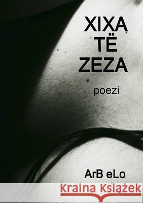 Xixa të zeza Elo, Arb 9781291180305 Lulu.com
