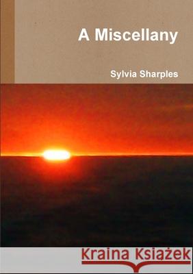 A Miscellany Sylvia Sharples 9781291198010
