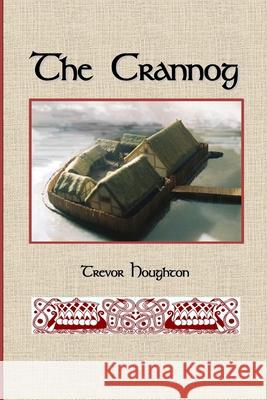 The Crannog Trevor Houghton 9781291199338