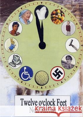 Twelve O\'clock Feet Neil Raffan 9781291203639