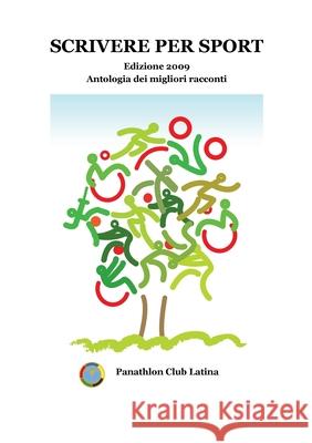 Scrivere per sport - Edizione 2009 Autori Vari 9781291219128