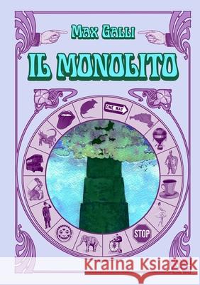 Il Monolito Max Galli 9781291222296