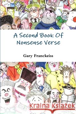 A Second Book Of Nonsense Verse James McCarraher Gary Franckeiss 9781291229752