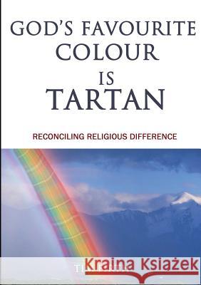 God's Favourite Colour is Tartan Tim Firth 9781291230741