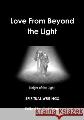 Love From Beyond the Light Gail Bond 9781291230833