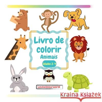 Livro para colorir Animais: Livros para colorir para crianças Livro para colorir para crianças de 2-4 anos Livro de colorir para crianças de tenra idade Livro para colorir animais Livros para colorir  Gabriela Oprea 9781291247282