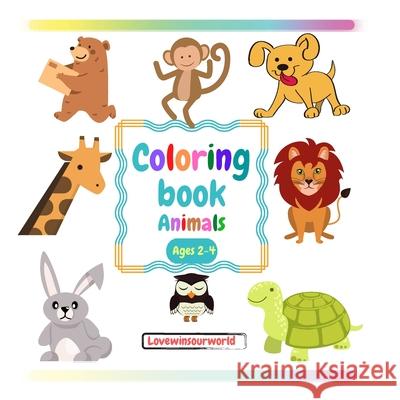 Coloring book Animals: Coloring books for kids Coloring book for toddlers 2-4 years Toddler coloring book Animal coloring book Coloring books 52 pages 8.5x8.5 Gabriela Oprea 9781291247404
