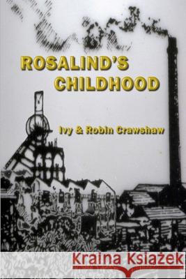 Rosalind's Childhood Reprint Ivy and Robin Crawshaw   9781291255539 Lulu Press Inc