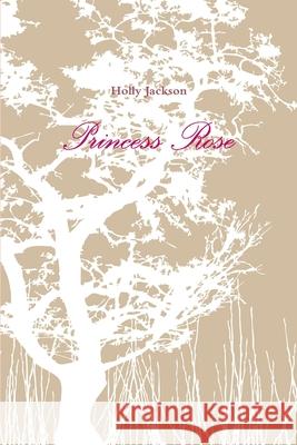Princess Rose Holly Jackson 9781291257007
