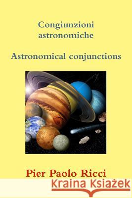 Congiunzioni astronomiche Ricci, Pier Paolo 9781291283914 Lulu.com