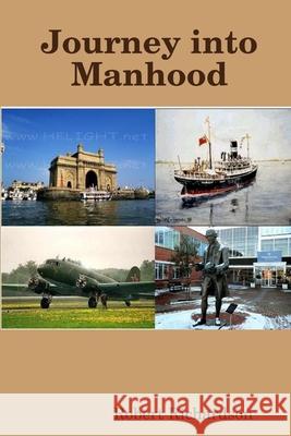 Journey into Manhood Robert Richardson 9781291292978
