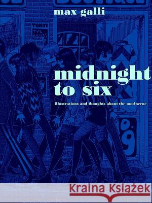 Midnight to Six Max Galli 9781291297324