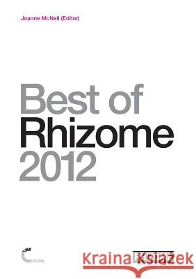Best of Rhizome 2012 Joanne McNeil 9781291329919