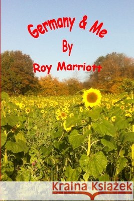 Germany & Me Roy Marriott 9781291332605