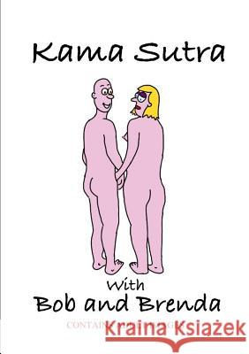 Kama Sutra with Bob and Brenda Paul Gwilliam 9781291349672